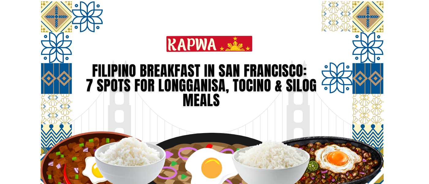 Filipino Breakfast in San Francisco | 7 Spots for Longganisa, Tocino & Silog Meals